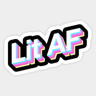 Lit AF Sticker